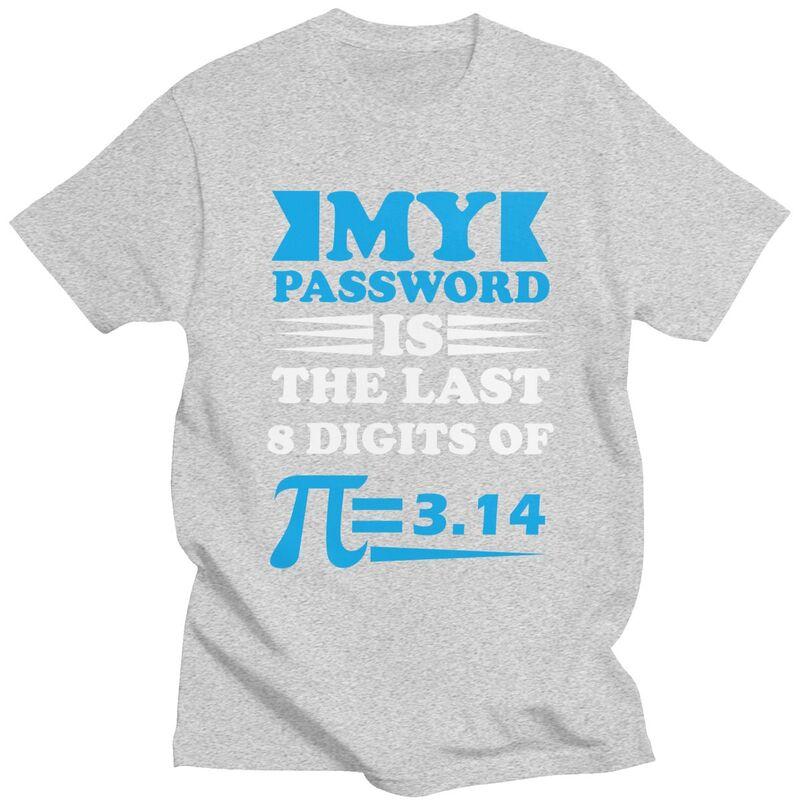 Custom Mens My Password Is The Last 8 Digits Of Pi T Shirts Short Sleeve Cotton Tshirt Casual Math Teacher Gift Tees Clothing