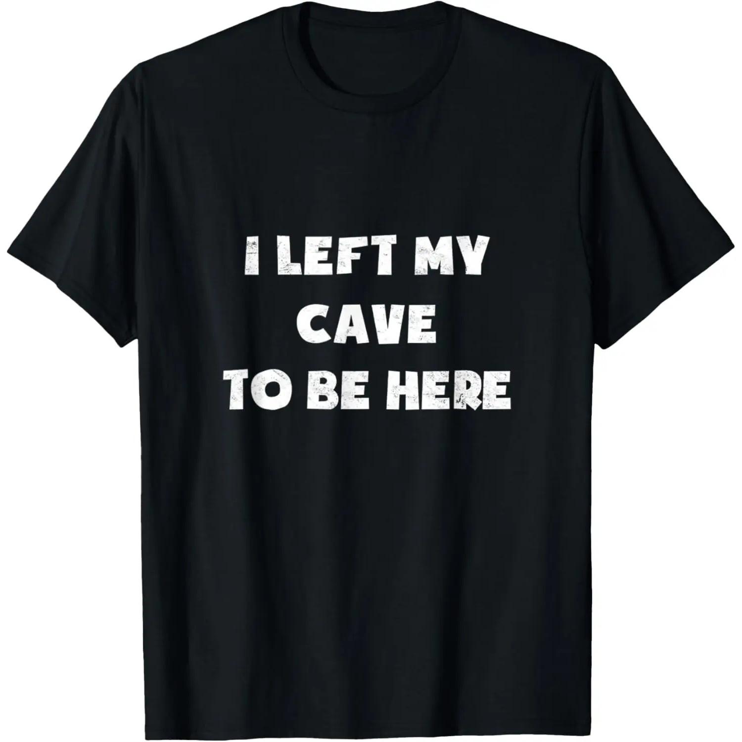 I Left My Cave To Be Here Caveman Funny 2021 Halloween Party T-Shirt S чёрный