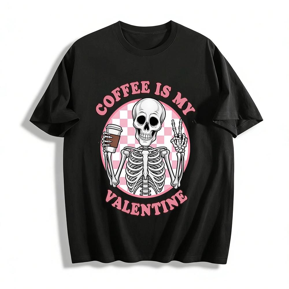 Coffee Is My Valentine Skeleton Coffee Lover Graphic Tee Pure cotton T-shirt XXS