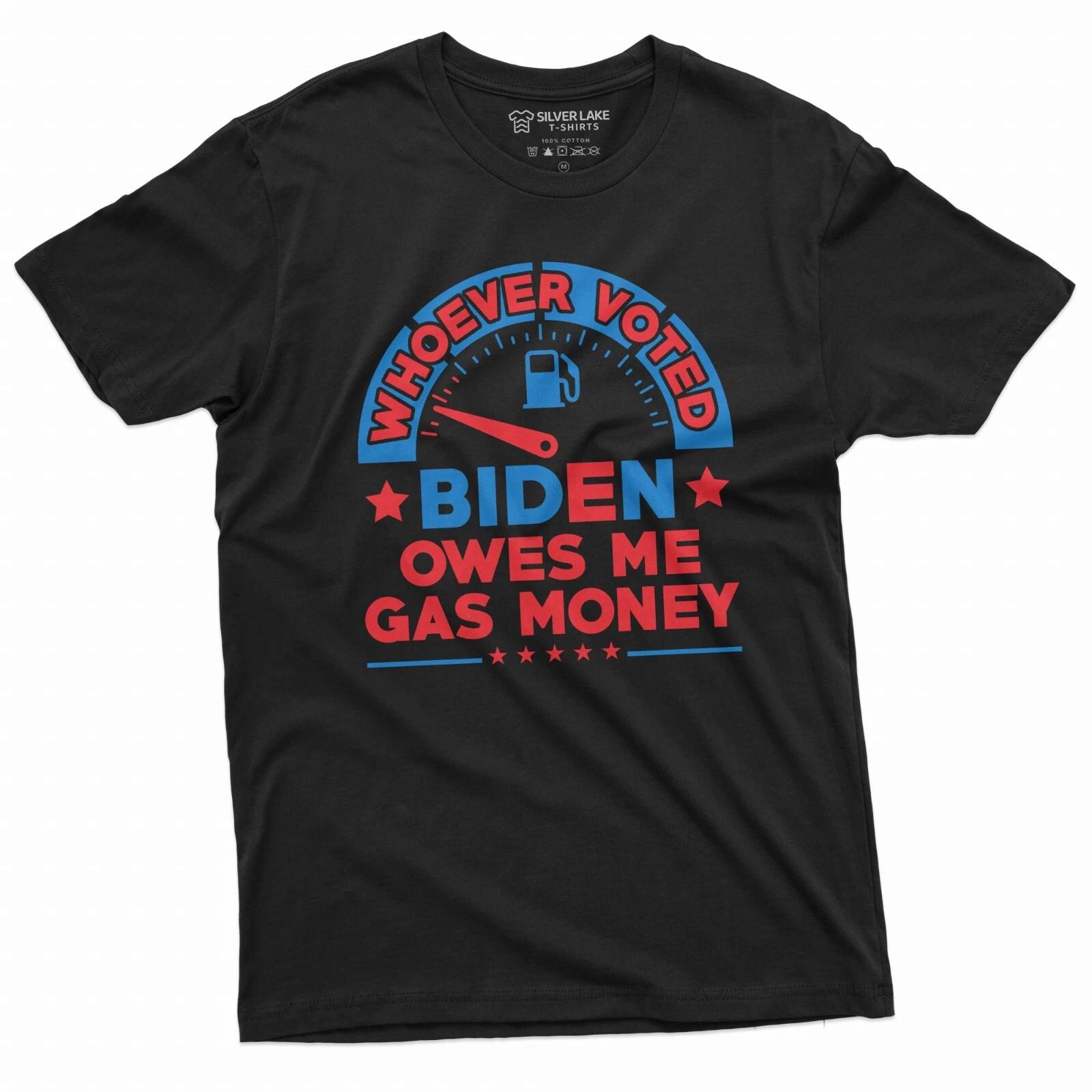 Whoever Voted Bien owes my gas money Men s T-shirt Anti-Biden Pro Conservative T XXXXL