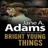 Bright Young Things by Jane A. Adams Hardback Book 9781448311514