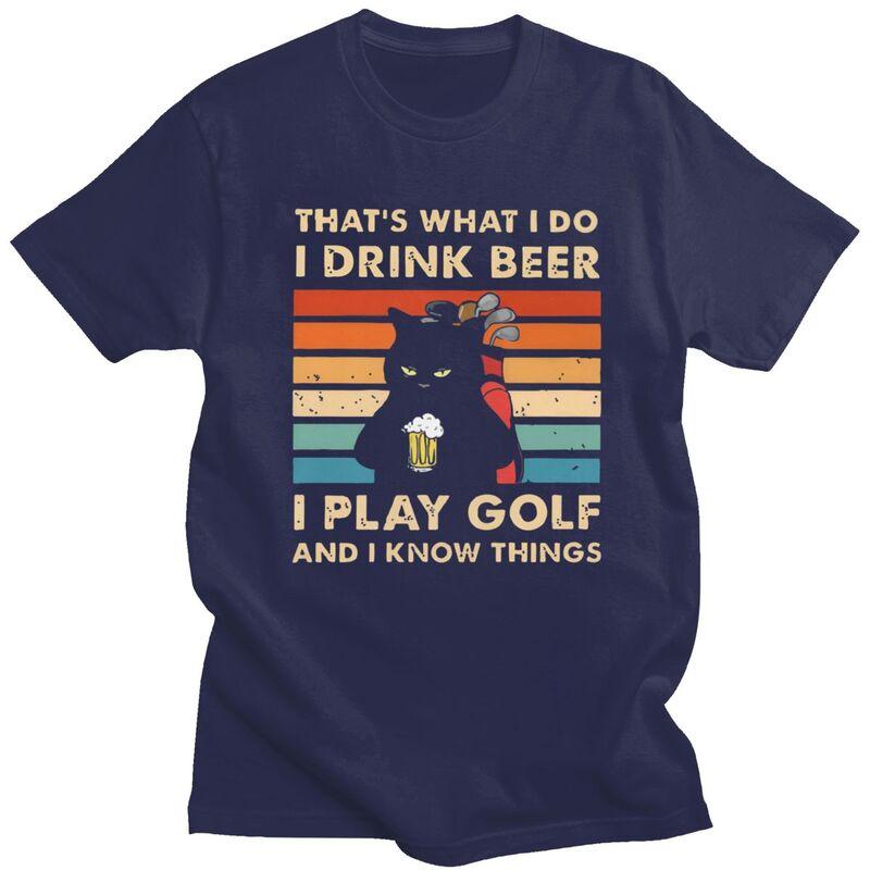 

Thats What I Do I Play Golf I Drink Beer And I Know Things Funny Cat T Shirt for Men Tshirt Casual Tee Tshirts Loose Fit 4XL