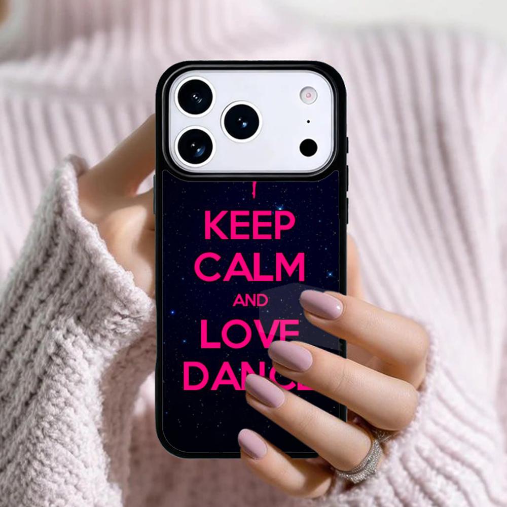 Keep Calm And Just Dance Phone Case For Apple iPhone 17 Air 16E 15 14 Plus 13 12 11 Pro Max Mini Funda Cover