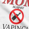 I Am A MOM Against VAPING T Shirts Men Cotton Funny T-Shirts Round Collar Tee Shirt Short Sleeve Clothes Gift Idea