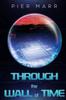 Through the Wall of Time by Pier Marr Paperback Book 9781800167490