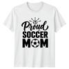 Proud Soccer Mom Unisexs TShirt Soccer Mom Soccer Mothers Day Gift For Her