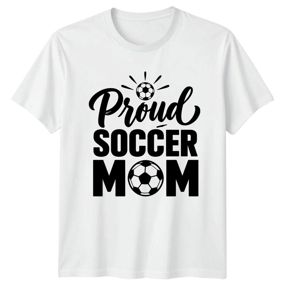 Proud Soccer Mom Unisexs TShirt Soccer Mom Soccer Mothers Day Gift For Her S