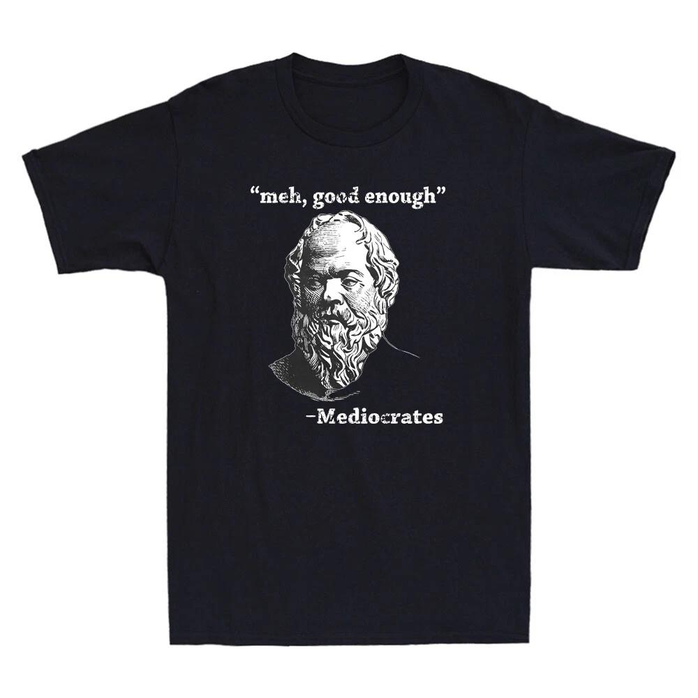 Mediocrates Meh Good Enough - Lazy Logic Sloth Wisdom Funny Quote Men s T-Shirt L