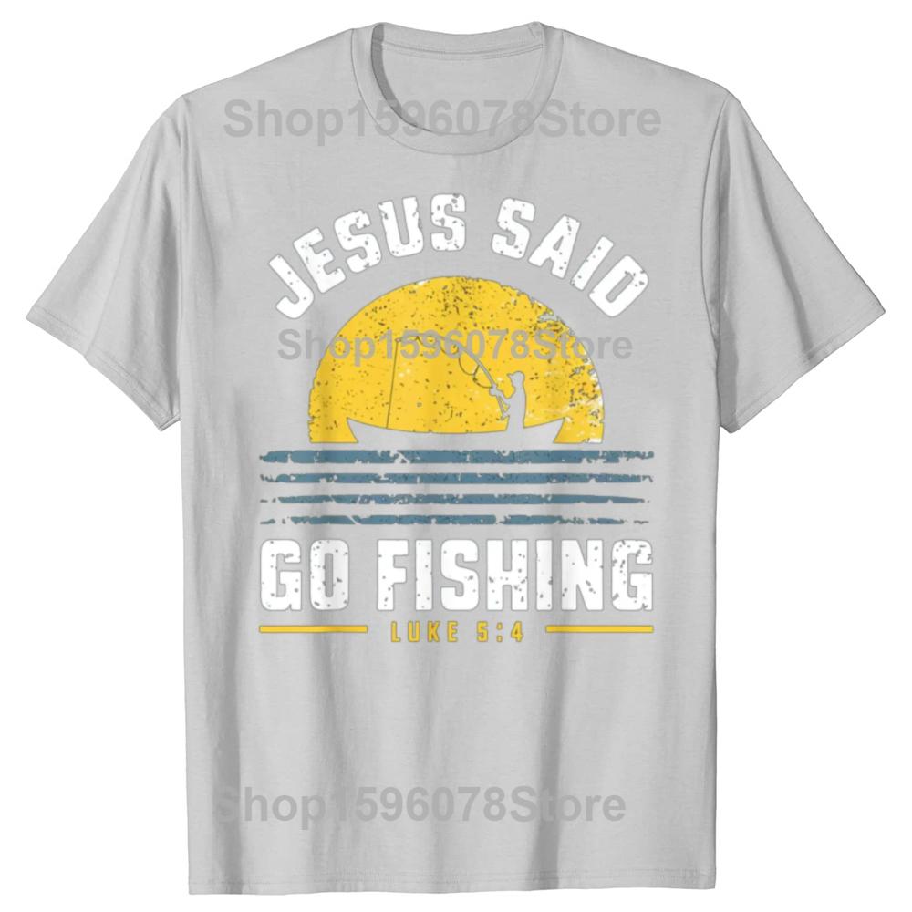 Jesus Christus Sagte Geh Fischen Christlicher Fischer Glaube Grafik T-Shirts Print on Demand Herrenbekleidung Camisas Streetwear