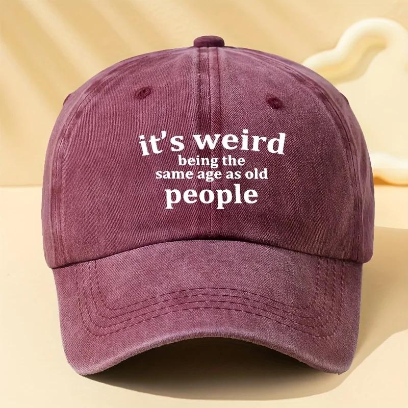 Vintage Washed Baseball Cap for Men, "It'S Weird Being the Same Age as Old People" Letter Print, Adjustable Casual Style, Soft P
