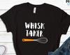 Whisk Taker Baking T-Shirt, Funny Baker Gift