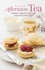 The The Art of Afternoon Tea : Tradition, Etiquette & Recipes for Delectable Teatime Treats Book