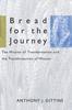 The Bread for the Journey : The Mission of Transformation and the Transformation of Mission : 17 Book