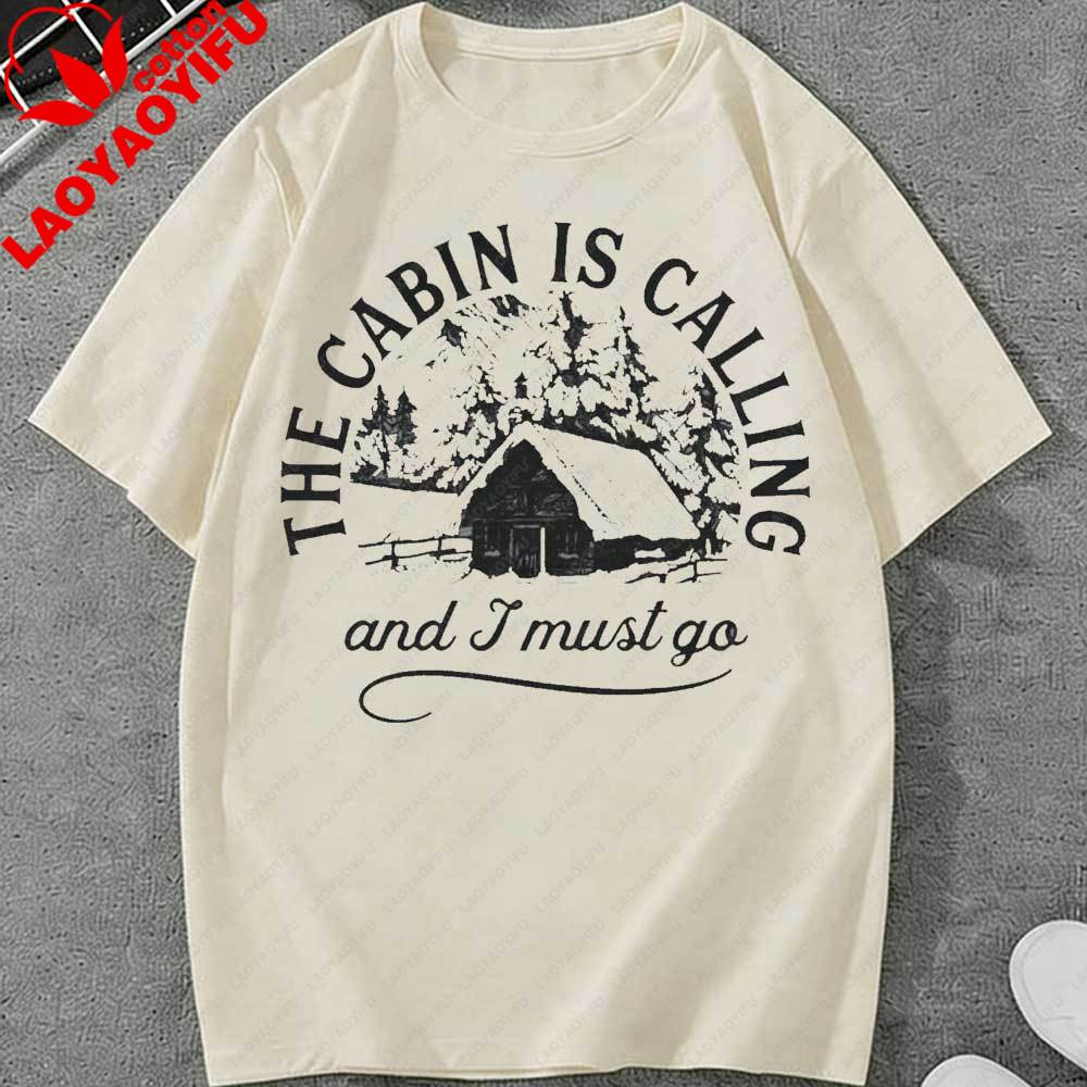 

The Cabin Is Calling and I Must Go Winter Cabin Print T Shirt Unisex Women Tee Trendy Streetwear Cotton Tops Retro Graphic Gift Tee S
