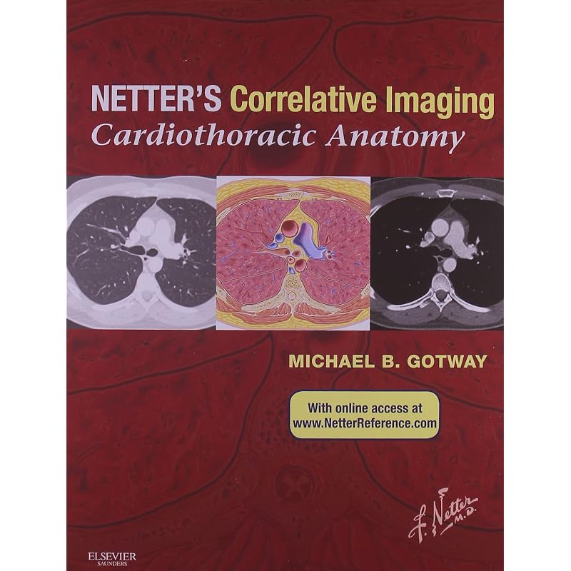 Netter' Correlative Imaging: Cardiothoracic Anatomy: with Online Access (Netter Clinical Science)