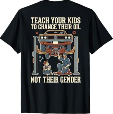 Apprenez à vos enfants à changer leur huile, pas leur genre (Retour) T-shirt
