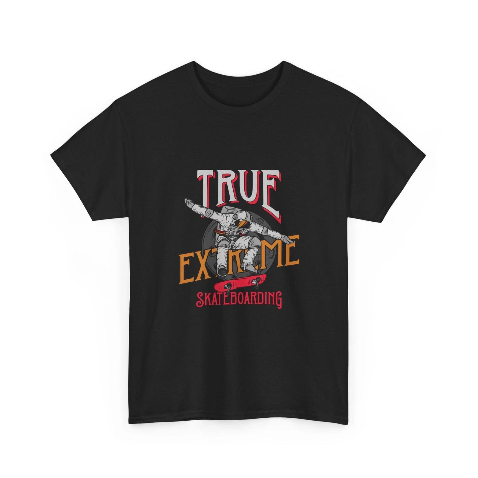 True Extreme Skateboarding Tee | Skateboarder Graphic Shirt, Cool Shirt, Cotton 4XL