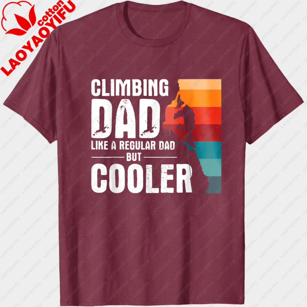 Climbing Dad Like A Regular Dad But Cooler Men TShirt Cotton Summer Casual Fashion Gift for Father Outdoor Activity Top