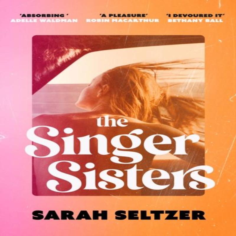 The Singer Sisters by Sarah Seltzer Paperback Book 9780349437774