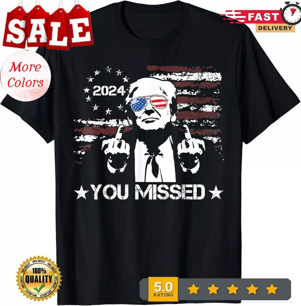 2025/Trump You Missed Funny Trump 2024 Unisex T-Shirt Unisex T-Shirt S
