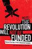 The Revolution Will Not Be Funded : Beyond the Non-Profit Industrial Complex Kitabı
