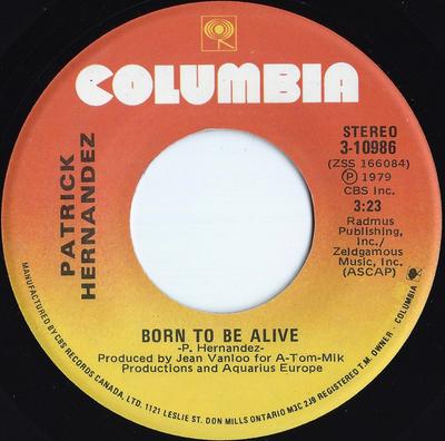 Disque 7 pouces PATRICK HERNANDEZ - Born To Be Alive / Too Many People 310986 Columbia 1979 Canada Dance & Electronica Occasion