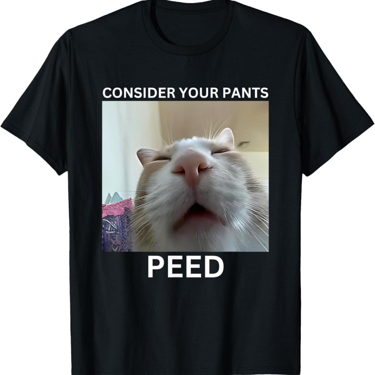Consider Your Pants Peed Funny Silly Cat Meme T-Shirt for Men Women Kids S чёрный