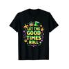 Mardi Gras Let The Good Times Roll Funny Carnival Graphic Black T-Shirt for Men and Women