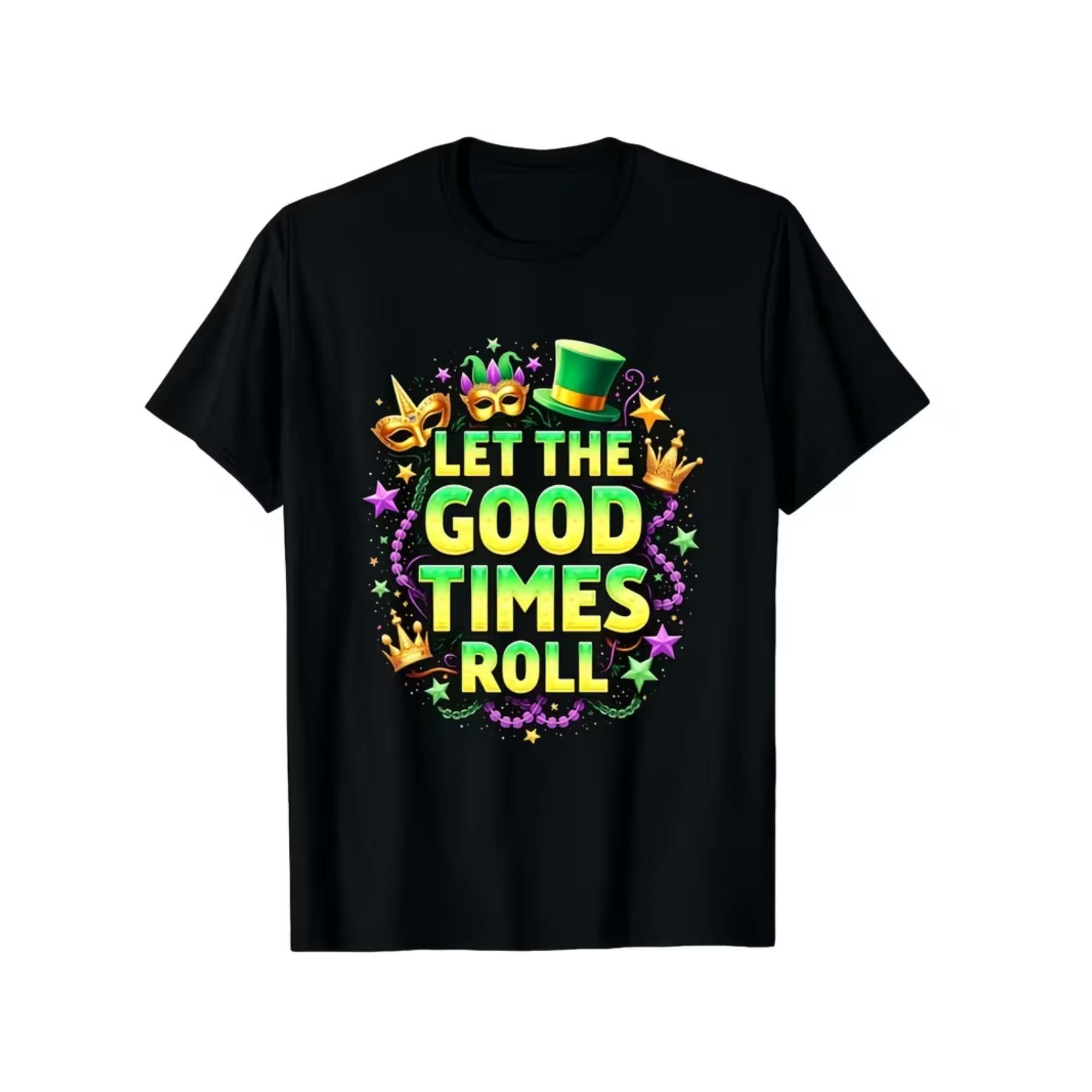 Mardi Gras Let The Good Times Roll Funny Carnival Graphic Black T-Shirt for Men and Women S чёрный
