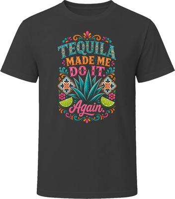 Tequila Made Me Do It Again T Shirt