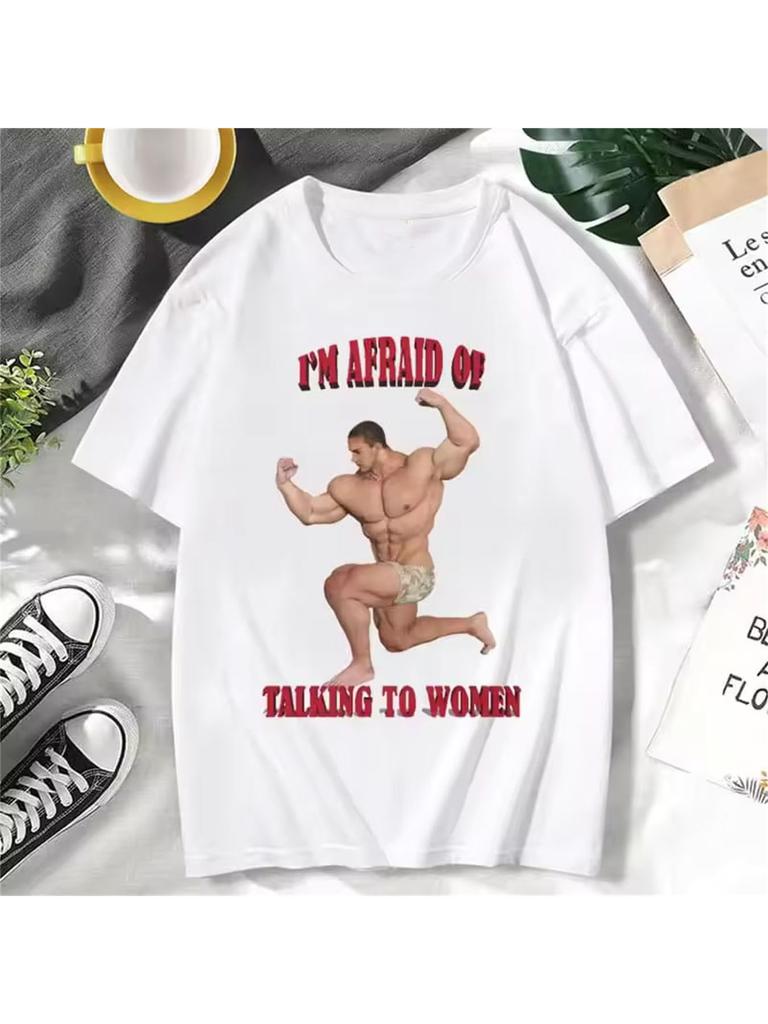 Funny Im Afraid To Talk To Women Graphic Print Tshirts Unisexs Fun Jokes Humorous Unisexs Casual 100 Cotton