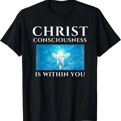 Spiritual Mindfulness Quote Christs Consciousness Saying T-Shirt
