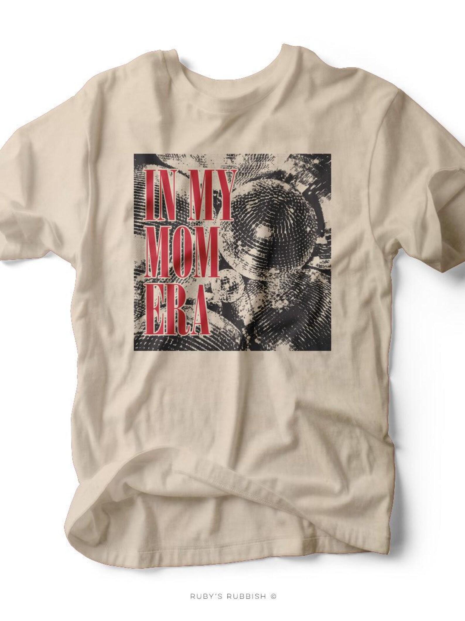 In My Mom Era | Mom T-Shirt | Ruby s Rubbish® 2XL