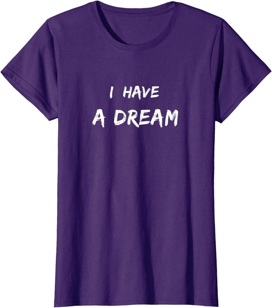 Martin Luther King Jr. Day I Have A Dream Ladies  Crewneck T-Shirt Unisex T-Shirt L