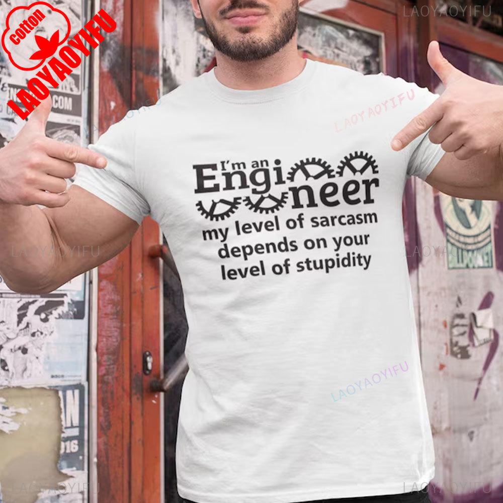 I Am An Engineer Tshirt Sarcasm Tshirt Funny Sarcastic Shirt Unisex Xmas Tee Tops Graphic T Shirts Streetwear Cotton Shirt Tops