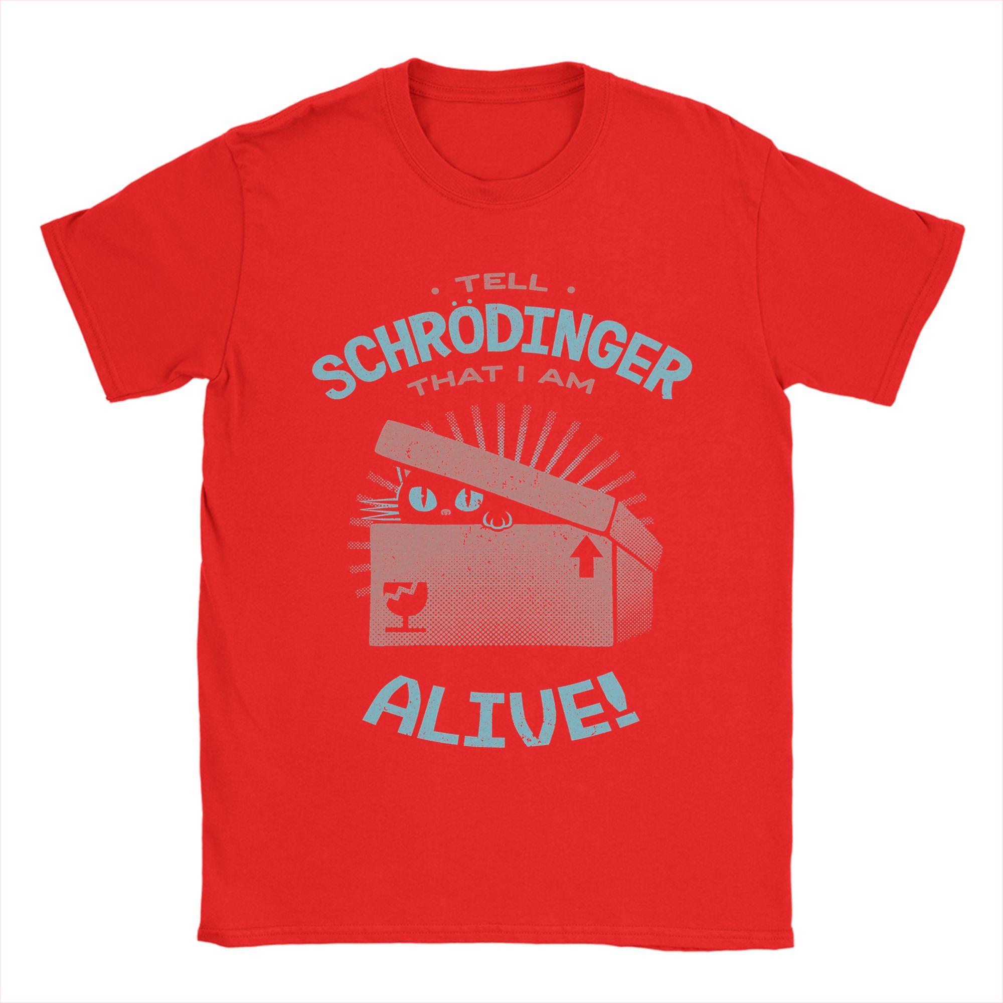 

Tell Schrodinger That I Am Alive by Tobe Fonseca cat T Shirts Mens 100 Cotton TShirts Crew Neck Tees Tops Birthday Gift M