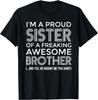 Je suis une Sœur Fière Frère Génial - Cadeau Sœur Drôle T-Shirt Unisexe