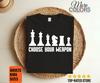 Chess Choose Your Weapon Pieces Chess Game Player Lover Funny T-shirt, Gift For Chess Players, Shirt For Chess Club Team Member, Chess Match