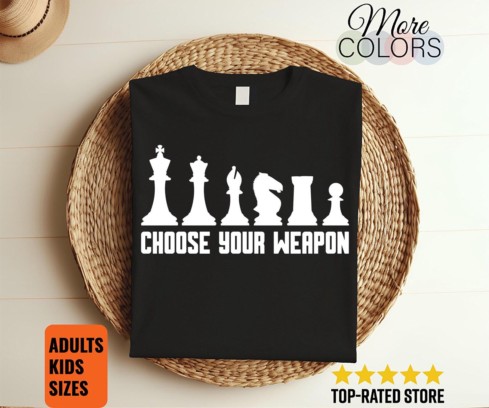 Chess Choose Your Weapon Pieces Chess Game Player Lover Funny T-shirt, Gift For Chess Players, Shirt For Chess Club Team Member, Chess Match 150