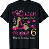 Eine Königin wurde am 6. August geboren Alles Gute zum Geburtstag für mich T-Shirt(1)