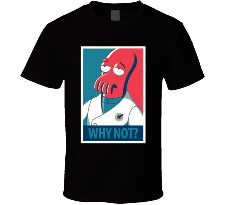 

Futurama Zoidberg WHY NOT Obama Hope Parody T Shirt Unisex T-Shirt L