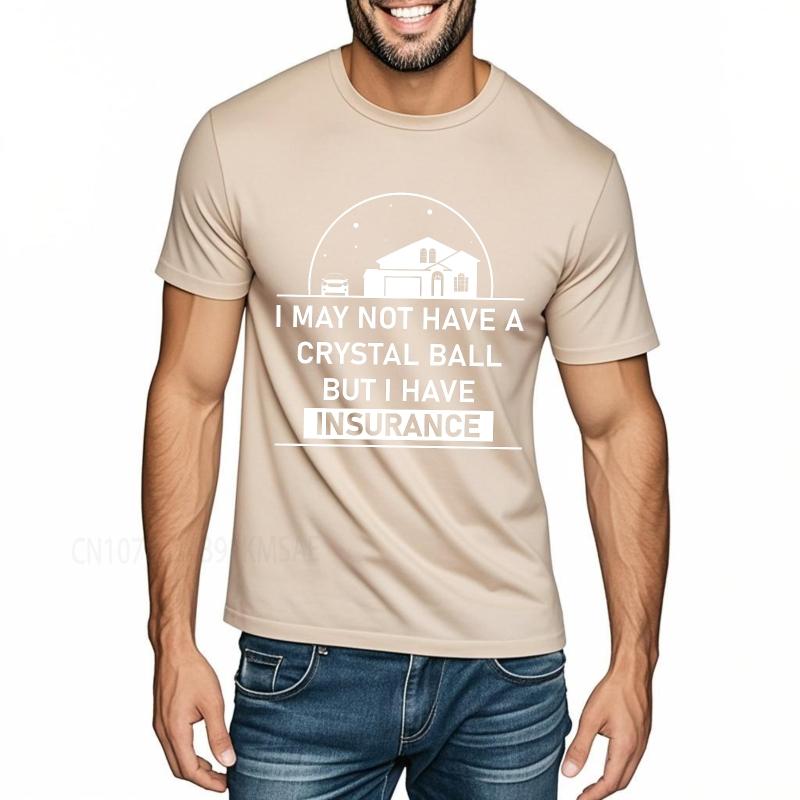 Casual summer Man t shirt I May Not Have A Crystal Ball But I Have Insurance Short Sleeve Solid Color Oneck Tshirt