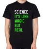 Wetenschap Top Het is Als Magie Maar Echt Unisex T-shirt