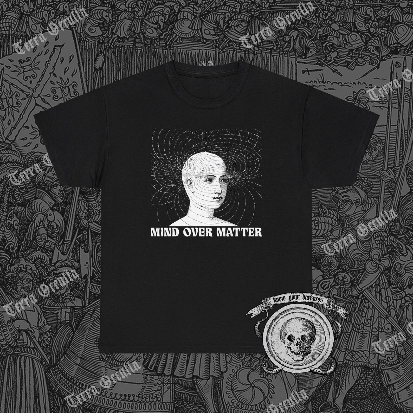 Mind Over Matter Shirt, Higher Consciousness, Spiritual Awakening XL