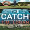 The Catch by T.M. Logan Paperback Book 9781838771164