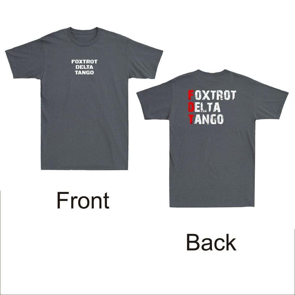FDT Foxtrot Delta Tango Lustiges Militärisches Alphabet Zitat Vorder- & Rückseite Unisex T-Shirt