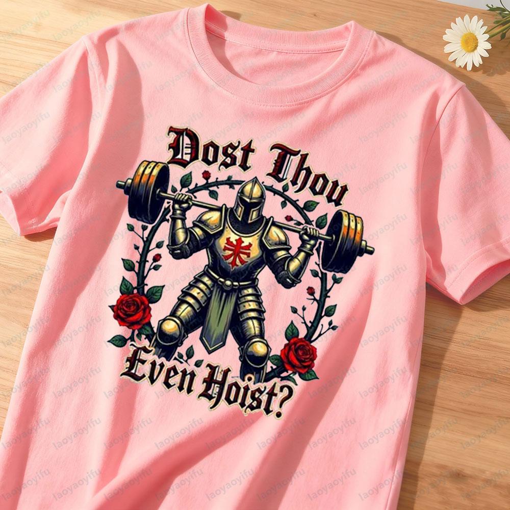 Funny Dost Thou Even Hoist Gym Shirt Workout Tee Deadlift Meme Tshirt Medieval Knight Weightlifting Tshirt Mens Fashion Cotton T
