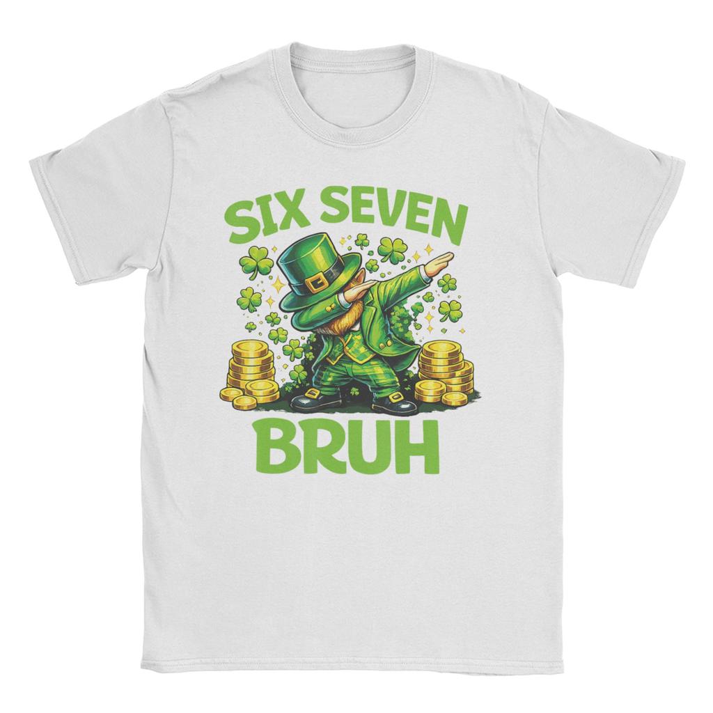 Unisex Funny Meme Six Seven Bruh St Patricks DayT Shirts Pure Cotton Clothes Vintage Short Sleeve Crew Neck Tees