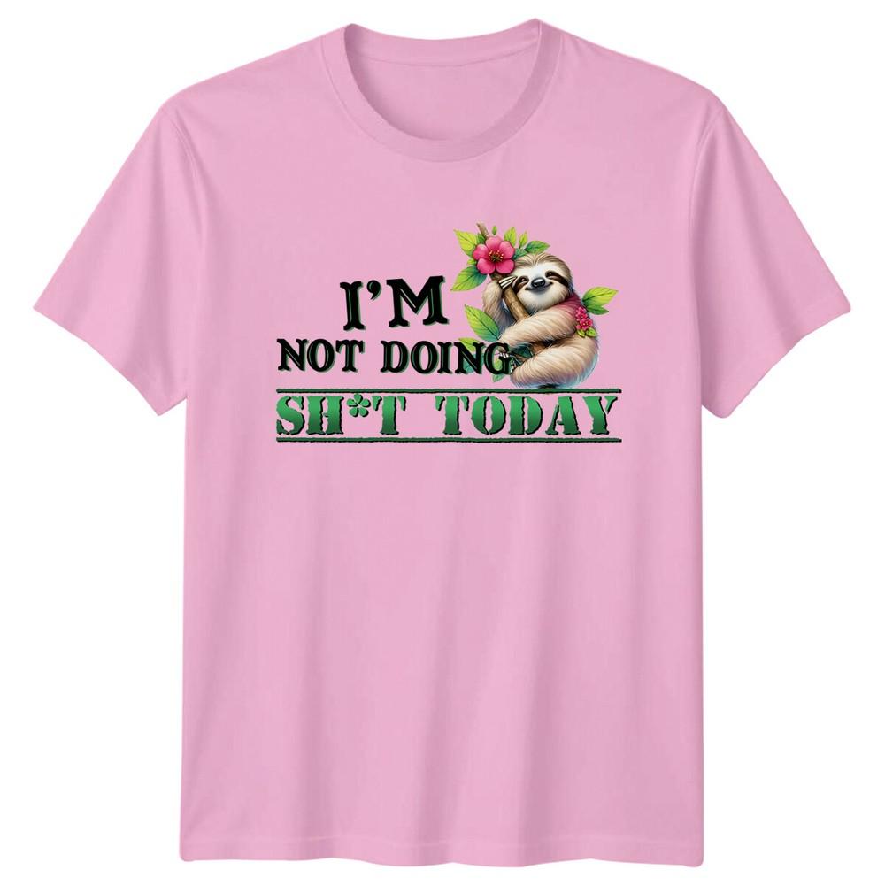 Funny Sloth IM NOT DOING SHT TODAY Sarcastic Graphic TShirt