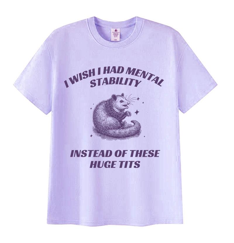Drôle J'aimerais avoir une stabilité mentale T-shirts Mème Raton Laveur Homme Femme Décontracté Haute Qualité Oversize Coton T-shirt Hauts Harajuku